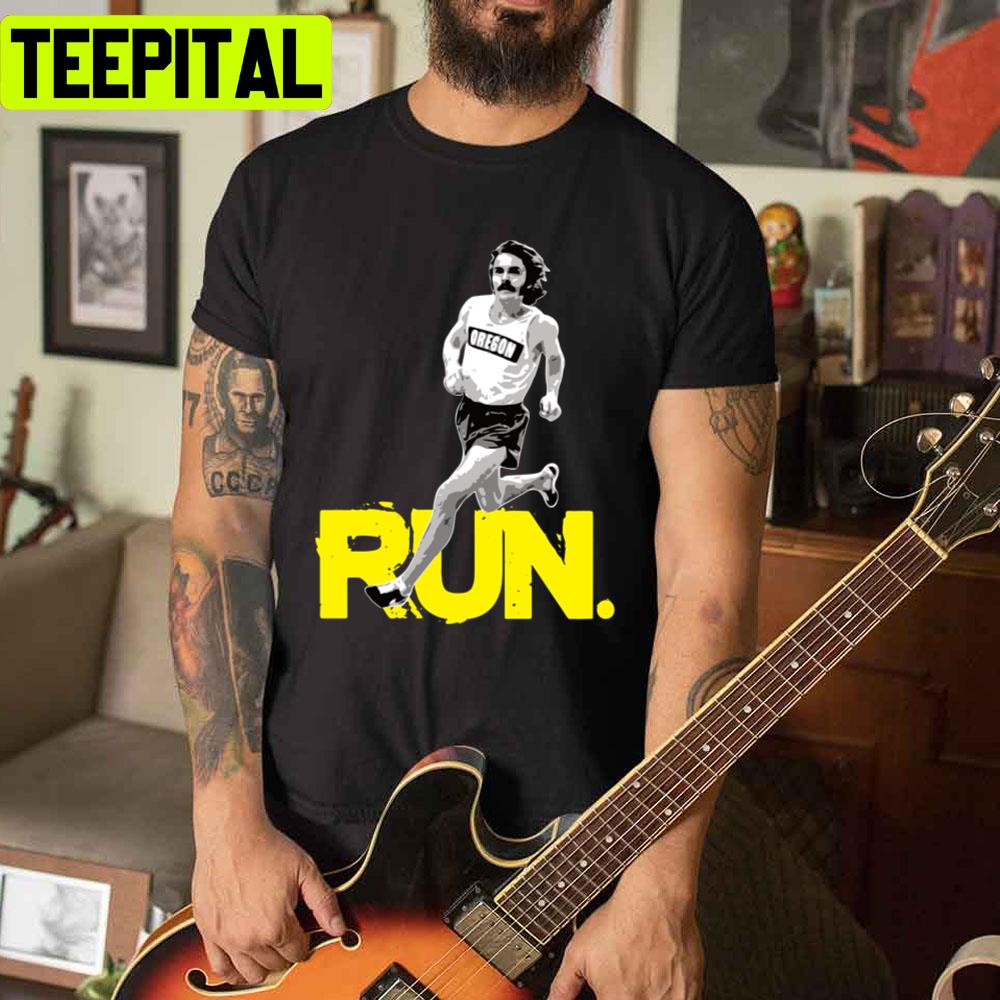 Steve Prefontaine Run Unisex T-Shirt Steve Prefontaine Run Unisex T-Shirt