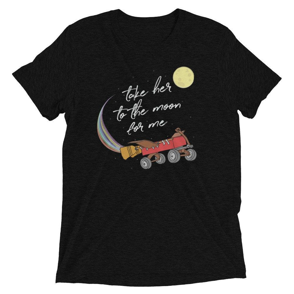 Take Her To The Moon For Me Tee Shirt Take Her To The Moon For Me Tee Shirt