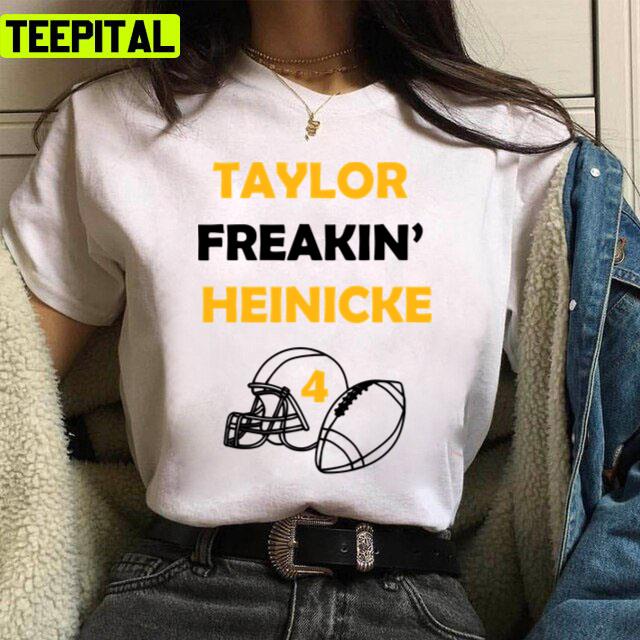 Taylor Freakin Heinicke Football Pittsburgh Steelers Unisex T-Shirt Taylor Freakin Heinicke Football Pittsburgh Steelers Unisex T-Shirt