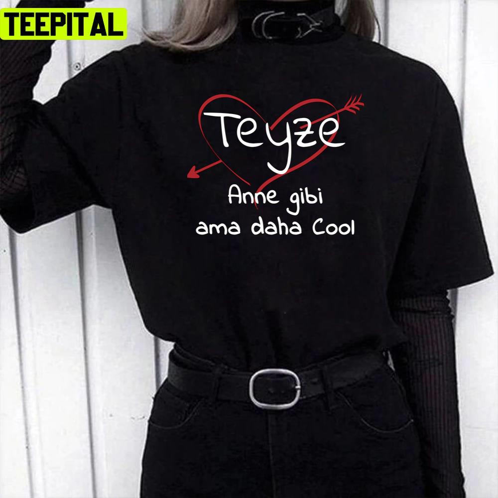 Teyze Anne Give Ama Daha Cool The Kid Laroi Unisex T-Shirt Teyze Anne Give Ama Daha Cool The Kid Laroi Unisex T-Shirt