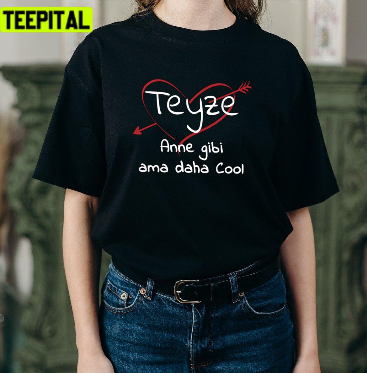 Teyze Anne Give Ama Daha Cool The Kid Laroi Unisex T-Shirt Teyze Anne Give Ama Daha Cool The Kid Laroi Unisex T-Shirt