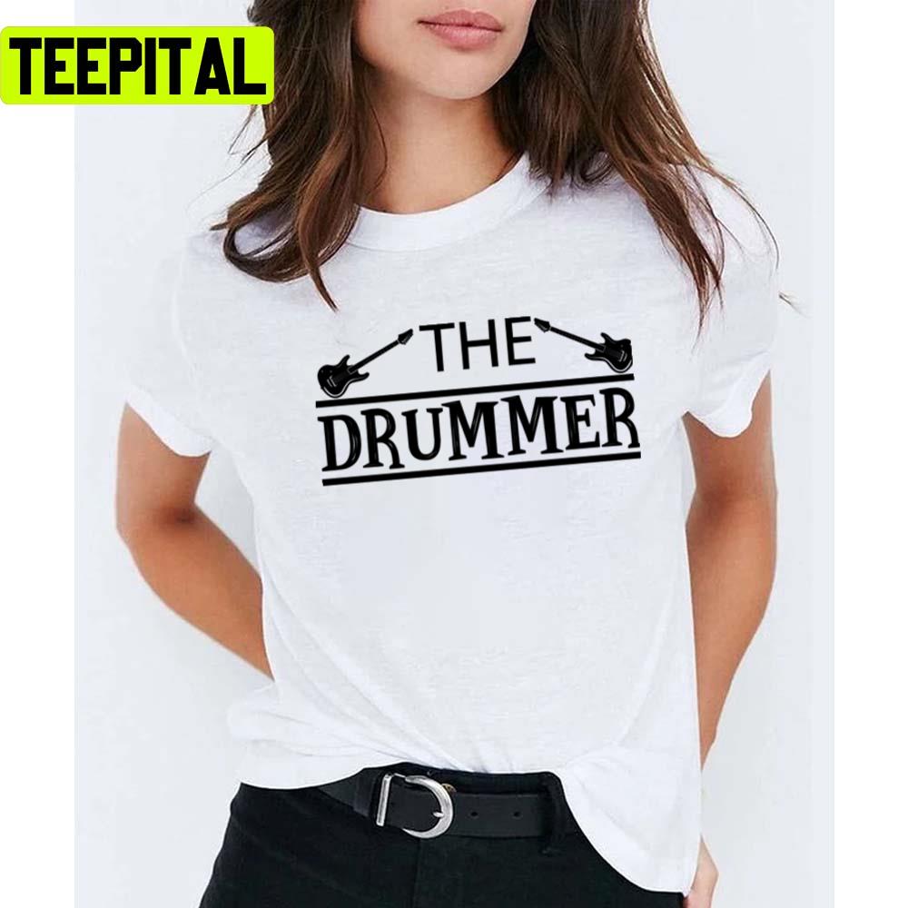 The Drummer Dave Grohl Taylor Hawkins Unisex T-Shirt The Drummer Dave Grohl Taylor Hawkins Unisex T-Shirt
