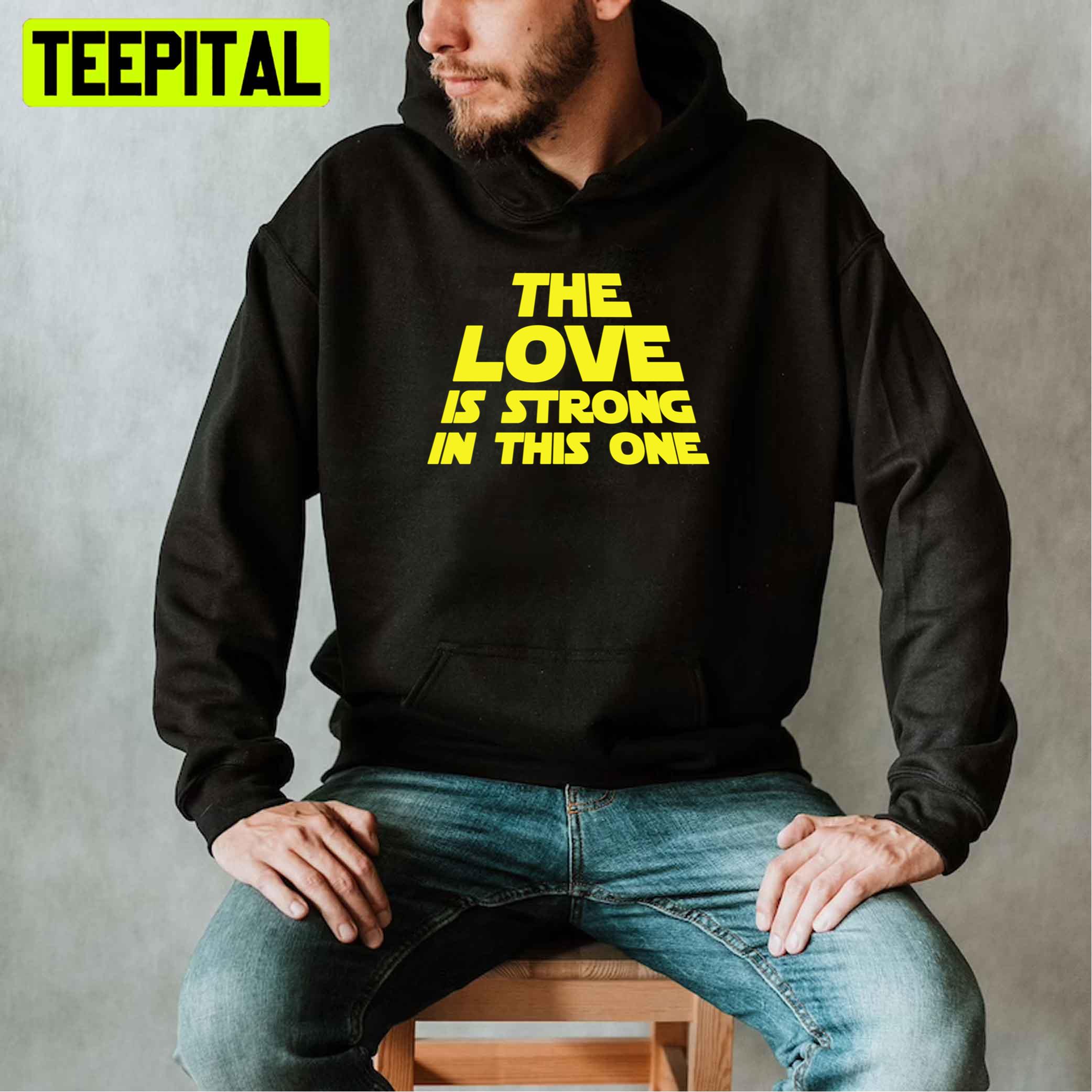 The Love Is Strong In This One Unisex T-Shirt The Love Is Strong In This One Unisex T-Shirt