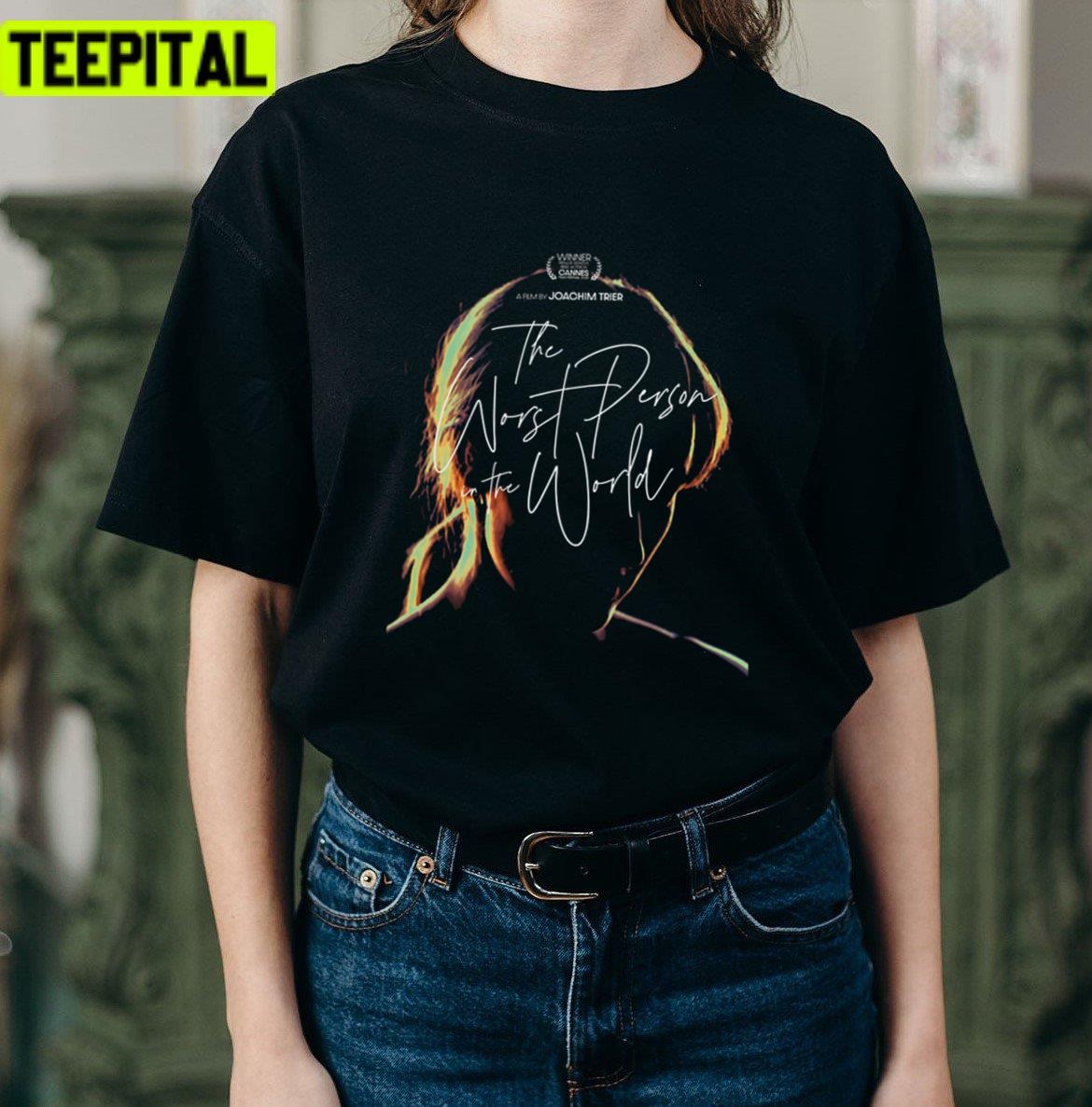 The Worst Person In The World 9 Design Unisex T-Shirt The Worst Person In The World 9 Design Unisex T-Shirt