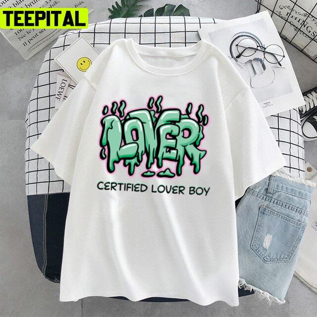 Top Rap Song Certified Lover Boy Drake Funny Unisex T-Shirt Top Rap Song Certified Lover Boy Drake Funny Unisex T-Shirt