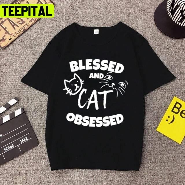 Trending Blessed And Cat Obsessed Unisex T-Shirt Trending Blessed And Cat Obsessed Unisex T-Shirt