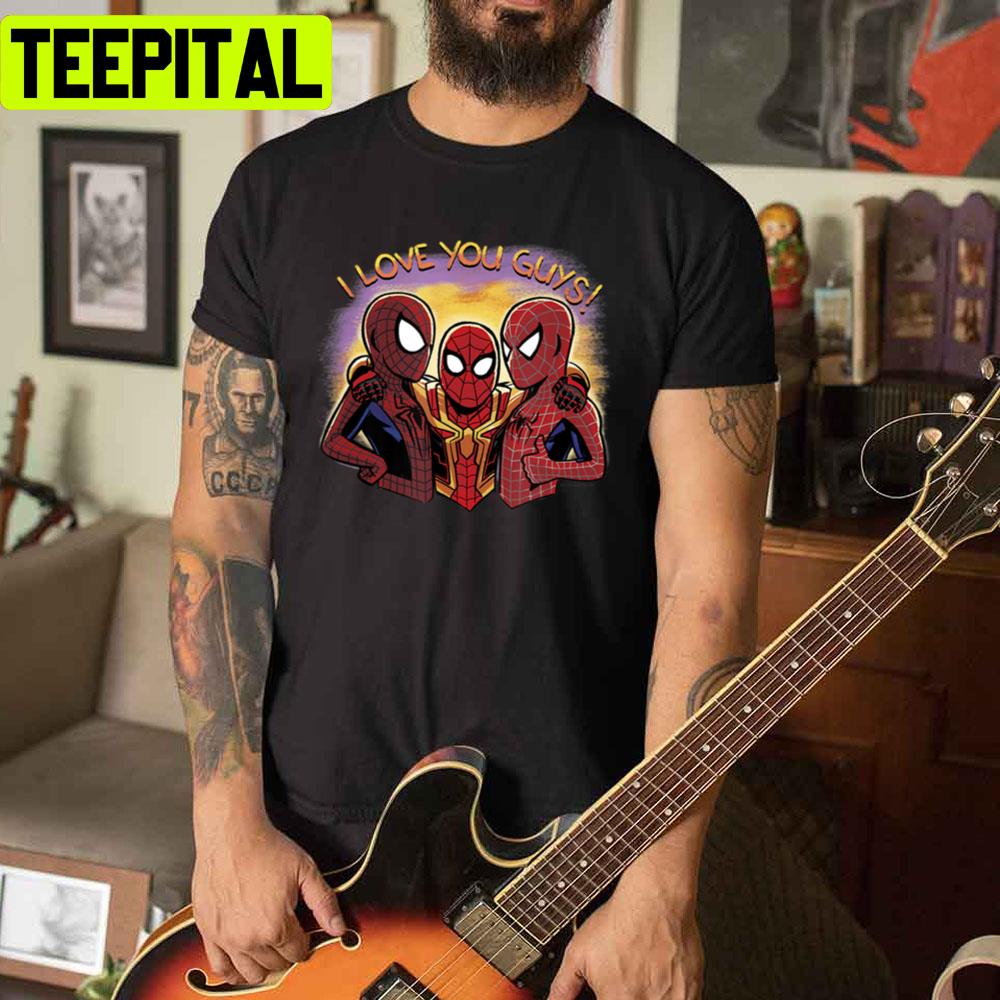 Trilogy Spider Dudes Love You Guys Unisex T-Shirt Trilogy Spider Dudes Love You Guys Unisex T-Shirt