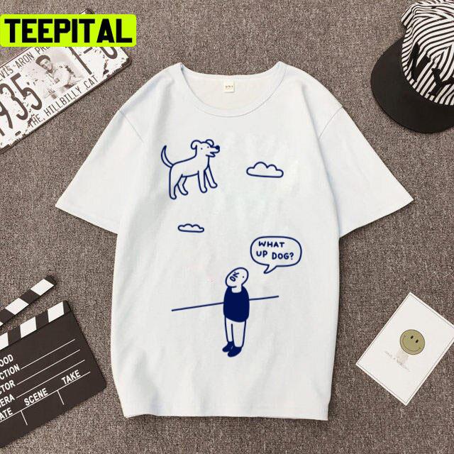 What Up Dog Tiktok Trending 2022 Unisex T-Shirt What Up Dog Tiktok Trending 2022 Unisex T-Shirt