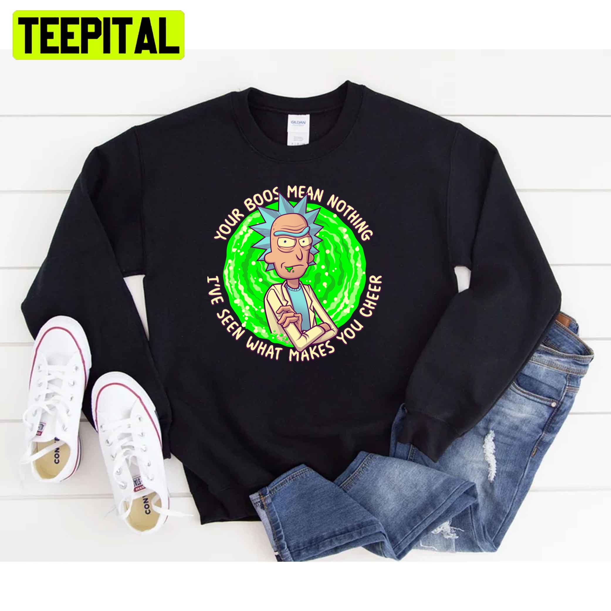 Your Boos Mean Nothing I've Seen What Makes You Cheer Funny Rick Sanchez Quote Unisex T-Shirt Your Boos Mean Nothing I've Seen What Makes You Cheer Funny Rick Sanchez Quote Unisex T-Shirt