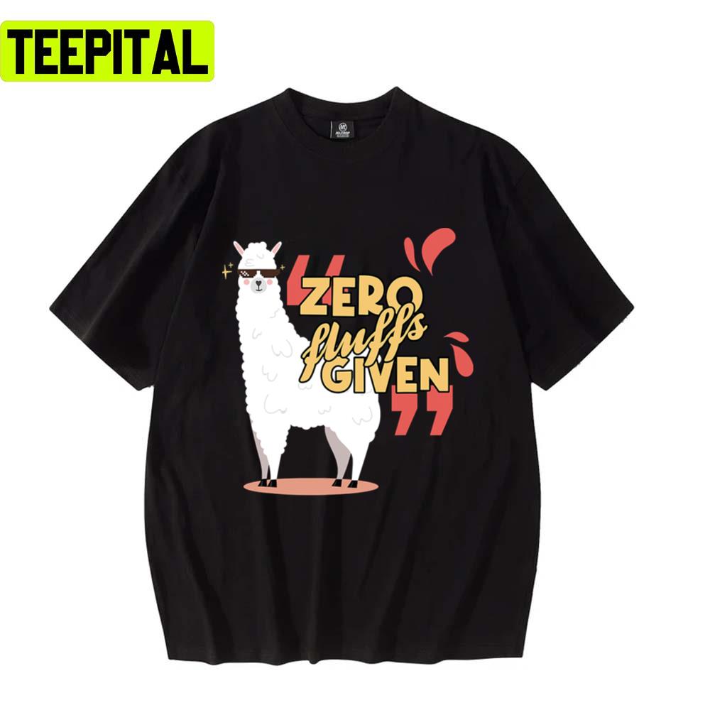 Zero Fluffs Given Llama Alpaca Unisex T-Shirt Zero Fluffs Given Llama Alpaca Unisex T-Shirt