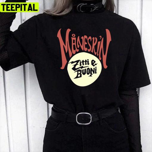 Zitti E Buoni Maneskin Eurovision Design Unisex T-Shirt