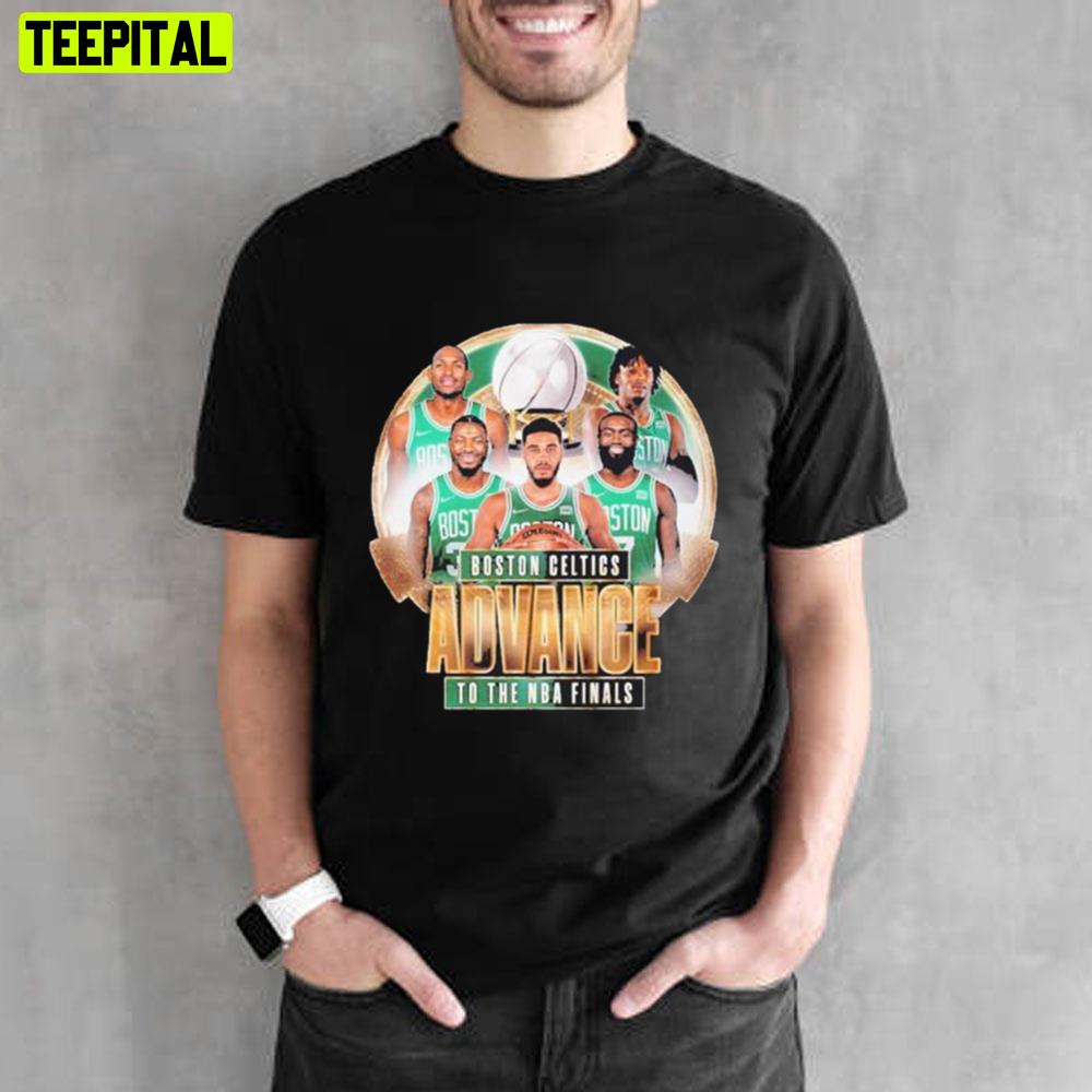 Boston Celtics Advance To The Nba Finals Basketball Unisex T-Shirt Boston Celtics Advance To The Nba Finals Basketball Unisex T-Shirt