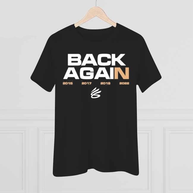 Back Again 2022 Trending Steph Curry Warriors Champions Shirt Back Again 2022 Trending Steph Curry Warriors Champions Shirt