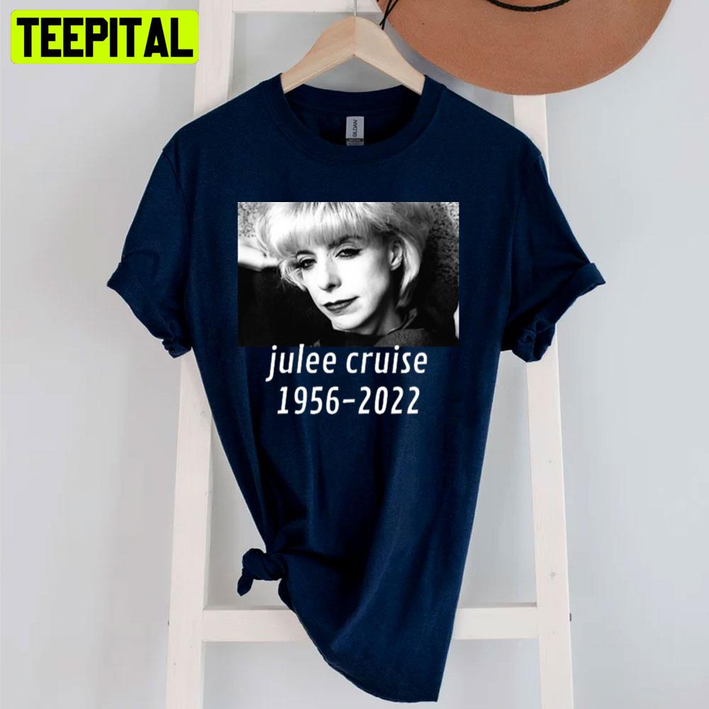 Julee Cruise Rip 1956 2022 Unisex T-Shirt Julee Cruise Rip 1956 2022 Unisex T-Shirt