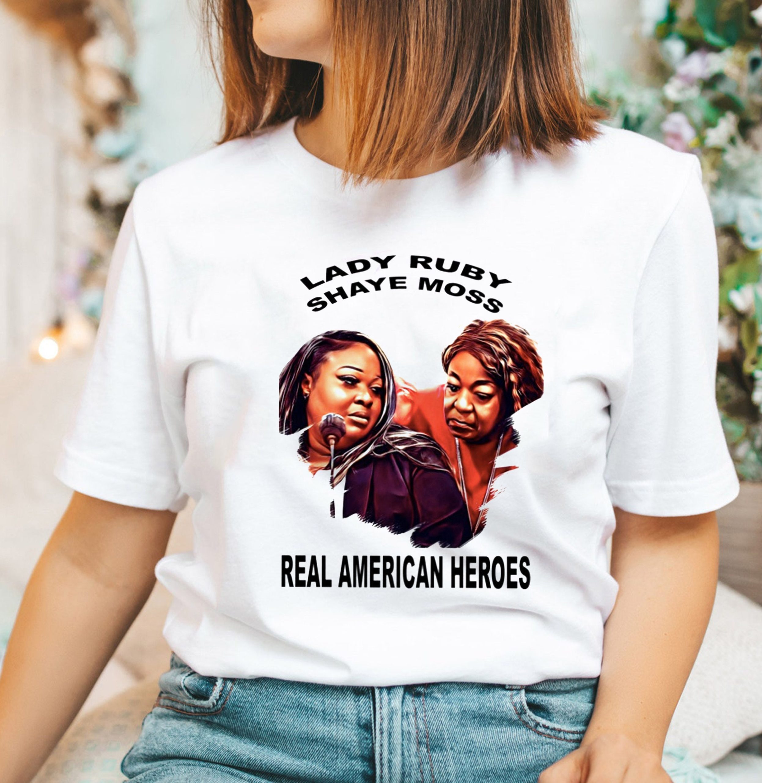 Real American Heroes Lady Ruby And Shaye Moss Shirt Real American Heroes Lady Ruby And Shaye Moss Shirt