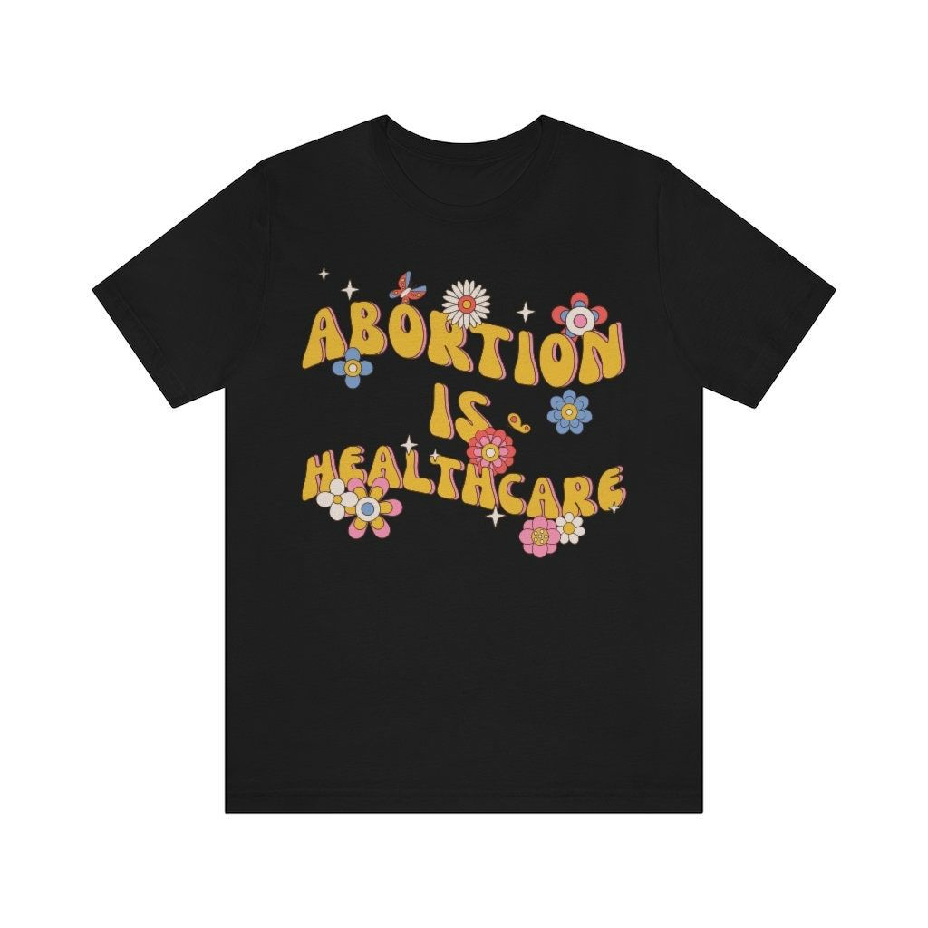 Abortion Is Healthcare Shirt Abortion Is Healthcare Shirt
