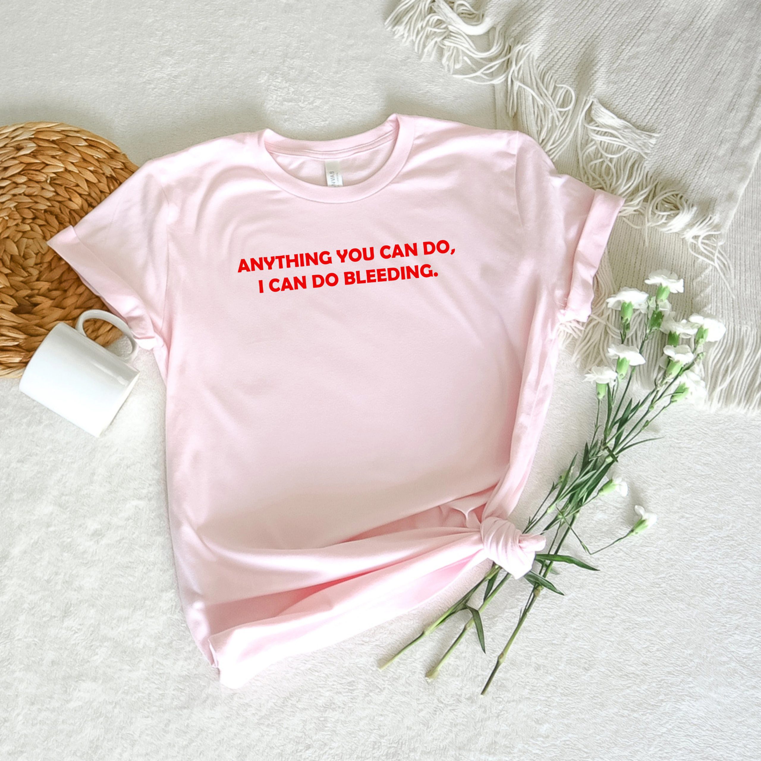 Anything You Can Do, I Can Do Bleeding Unisex T-Shirt Anything You Can Do, I Can Do Bleeding Unisex T-Shirt
