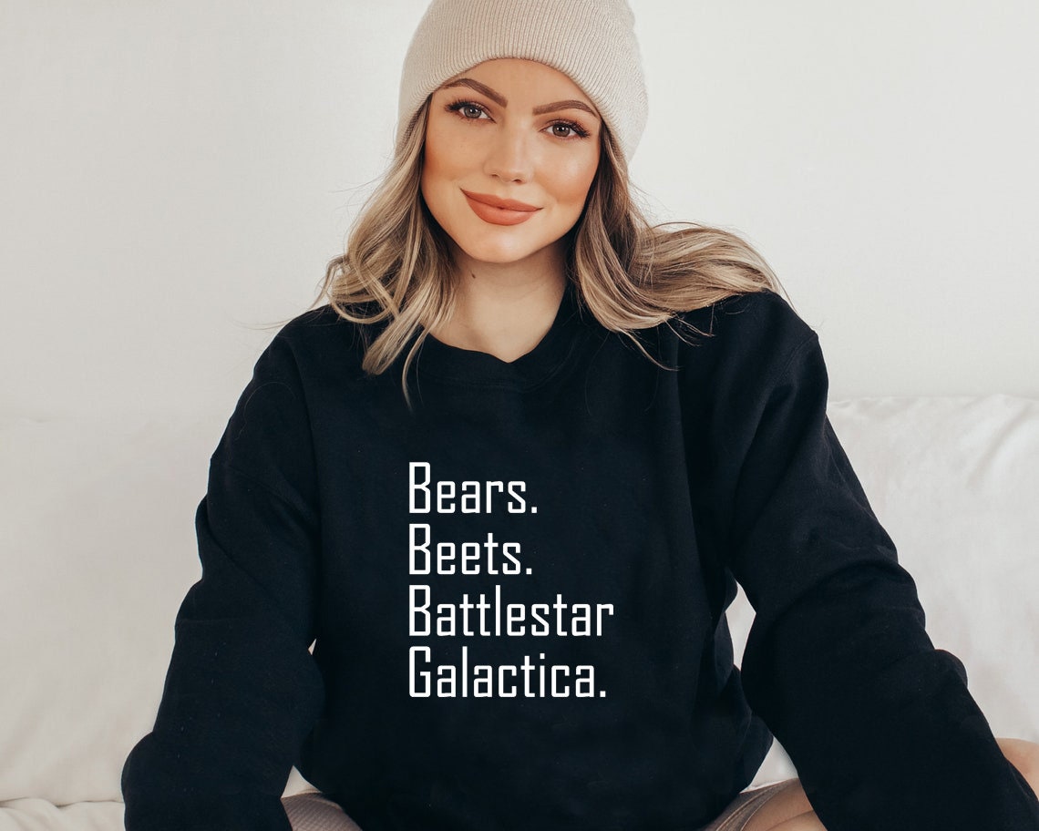 Bears Beets Battlestar Galactica Unisex Sweatshirt Bears Beets Battlestar Galactica Unisex Sweatshirt