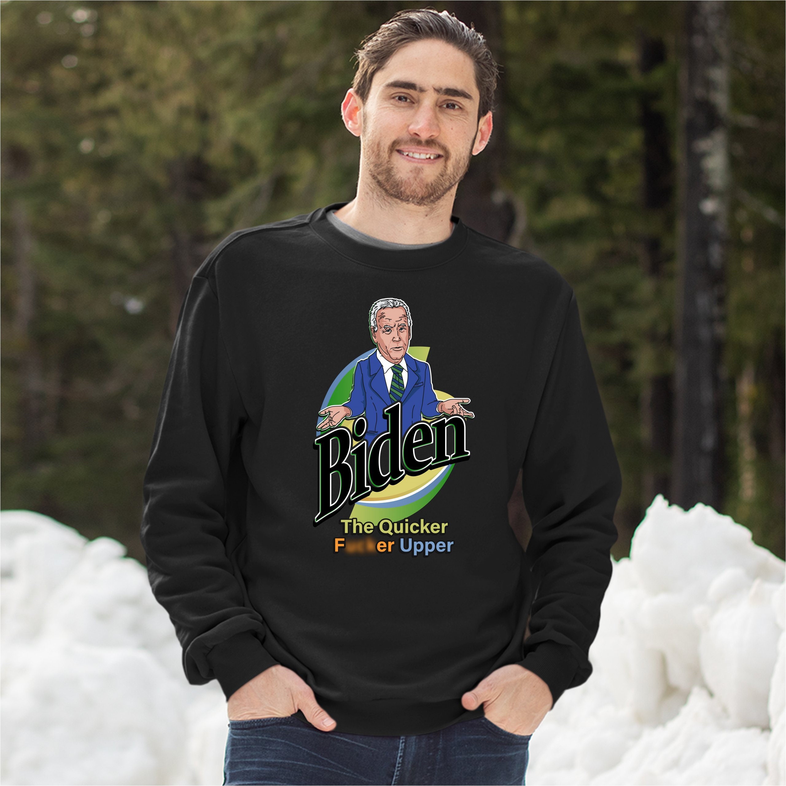 Biden The Quicker Fcker Upper Not My President Sweatshirt Biden The Quicker Fcker Upper Not My President Sweatshirt