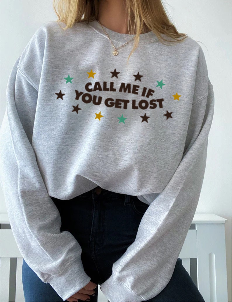 Call Me If You Get Lost Crewneck Unisex Sweatshirt Call Me If You Get Lost Crewneck Unisex Sweatshirt