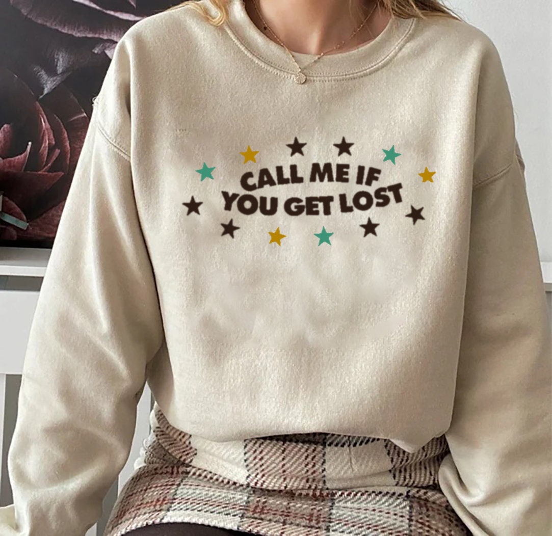 Call Me If You Get Lost Crewneck Unisex Sweatshirt Call Me If You Get Lost Crewneck Unisex Sweatshirt