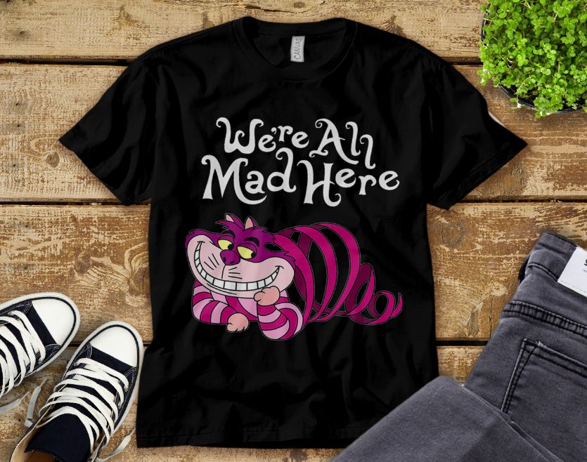 Cheshire Cat Were all Mad Here T-Shirt Cheshire Cat Were all Mad Here T-Shirt
