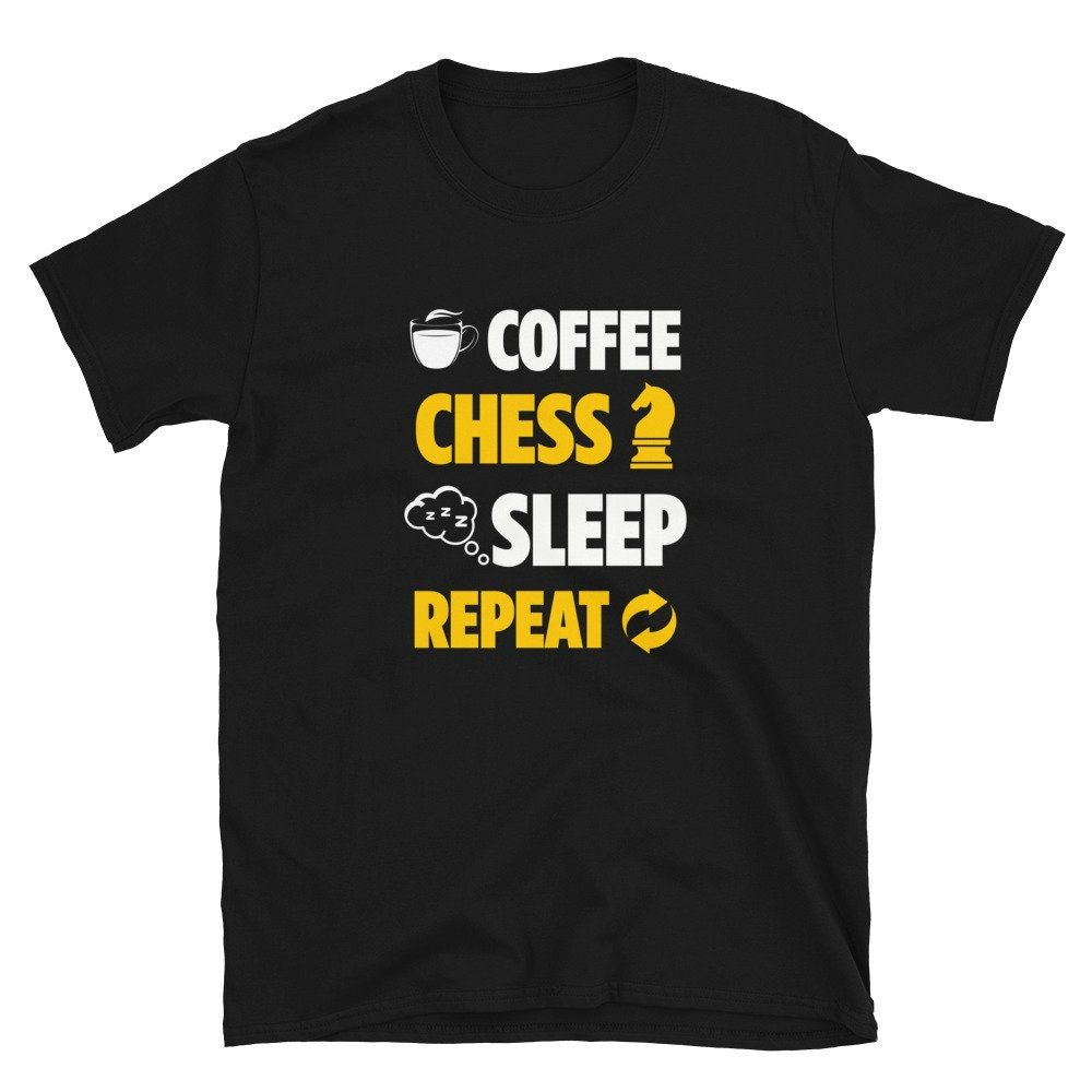 Coffee Chess Sleep Repeat Chess Girl Unisex T-Shirt Coffee Chess Sleep Repeat Chess Girl Unisex T-Shirt