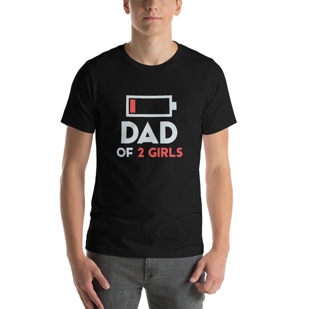 Dad Of 2 Girls Funny Father's Day Unisex Shirt Dad Of 2 Girls Funny Father's Day Unisex Shirt
