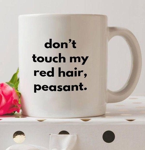Don't Touch My Red Hair Peasant Premium Sublime Ceramic Coffee Mug White Don't Touch My Red Hair Peasant Premium Sublime Ceramic Coffee Mug White