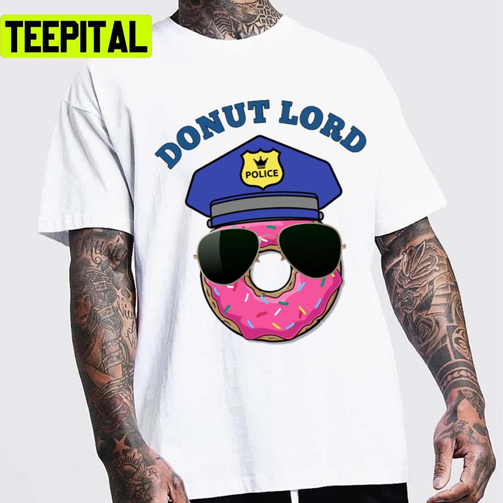 Donut Lord Donuts Police Design Unisex T-Shirt Donut Lord Donuts Police Design Unisex T-Shirt