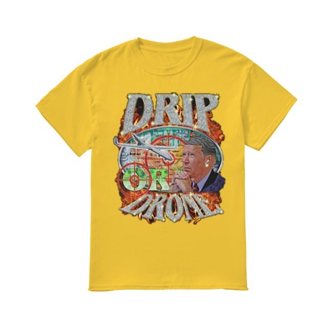 Drip Or Drone Unisex T-Shirt Drip Or Drone Unisex T-Shirt