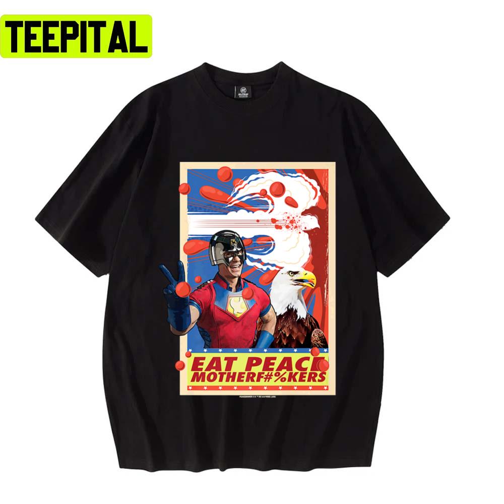Eat Peace With Eagle Peacemaker John Cena Unisex T-Shirt Eat Peace With Eagle Peacemaker John Cena Unisex T-Shirt