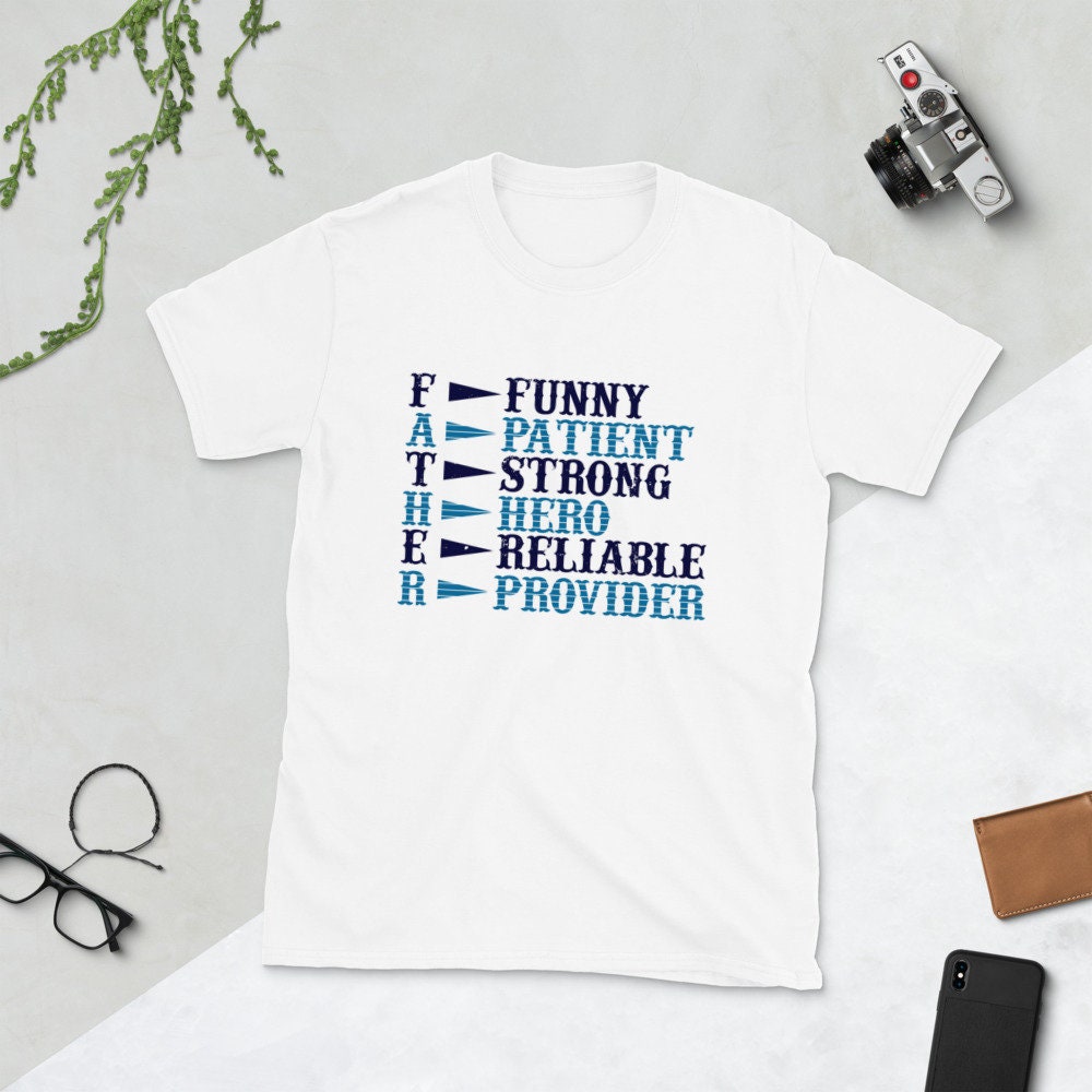 Father Funny Patient Strong Hero Reliable Provider Father's Day Unisex T-Shirt Father Funny Patient Strong Hero Reliable Provider Father's Day Unisex T-Shirt