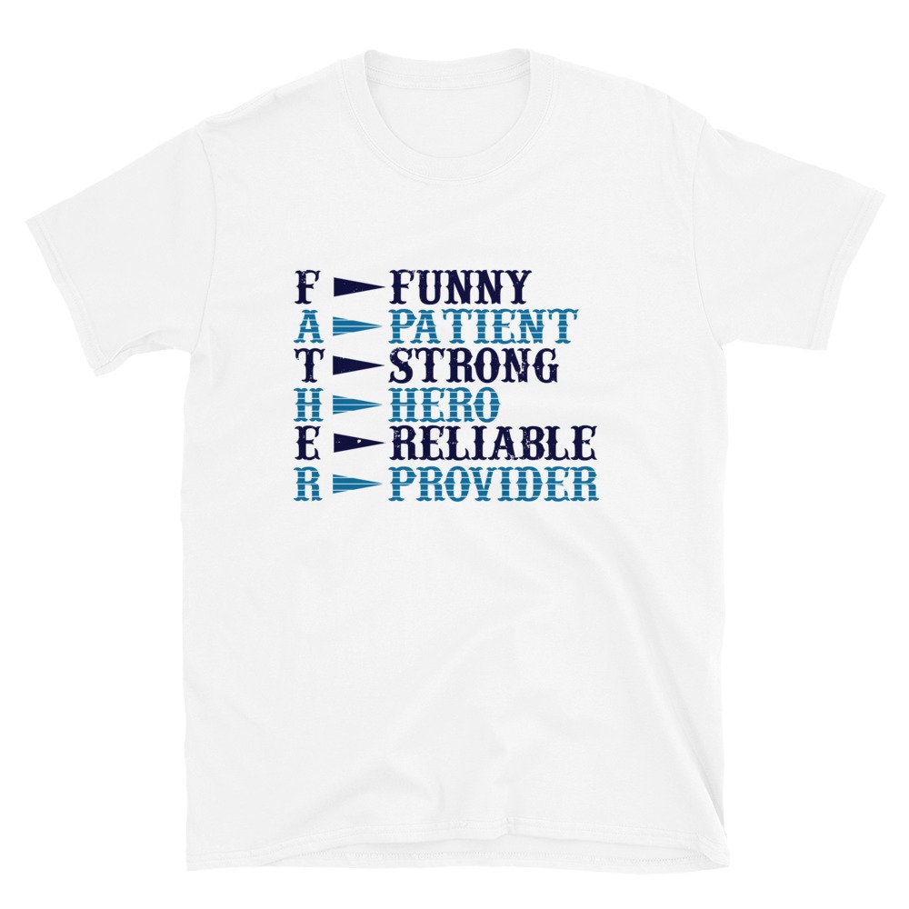 Father Funny Patient Strong Hero Reliable Provider Father's Day Unisex T-Shirt Father Funny Patient Strong Hero Reliable Provider Father's Day Unisex T-Shirt