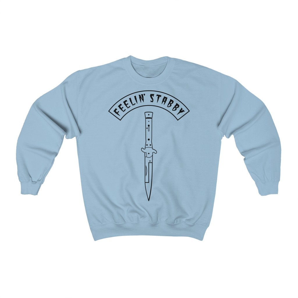 Feelin' Stabby Knife Fight Unisex Sweatshirt Feelin' Stabby Knife Fight Unisex Sweatshirt