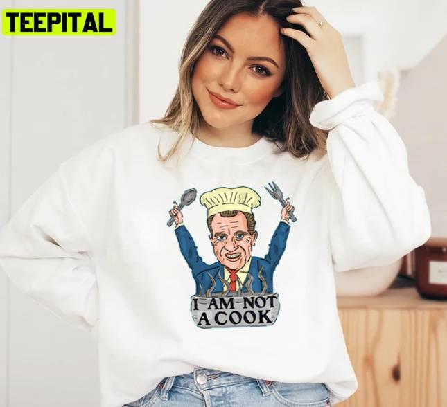 Funny President Richard Nixon I Am Not A Cook Chef Unisex Sweatshirt Funny President Richard Nixon I Am Not A Cook Chef Unisex Sweatshirt