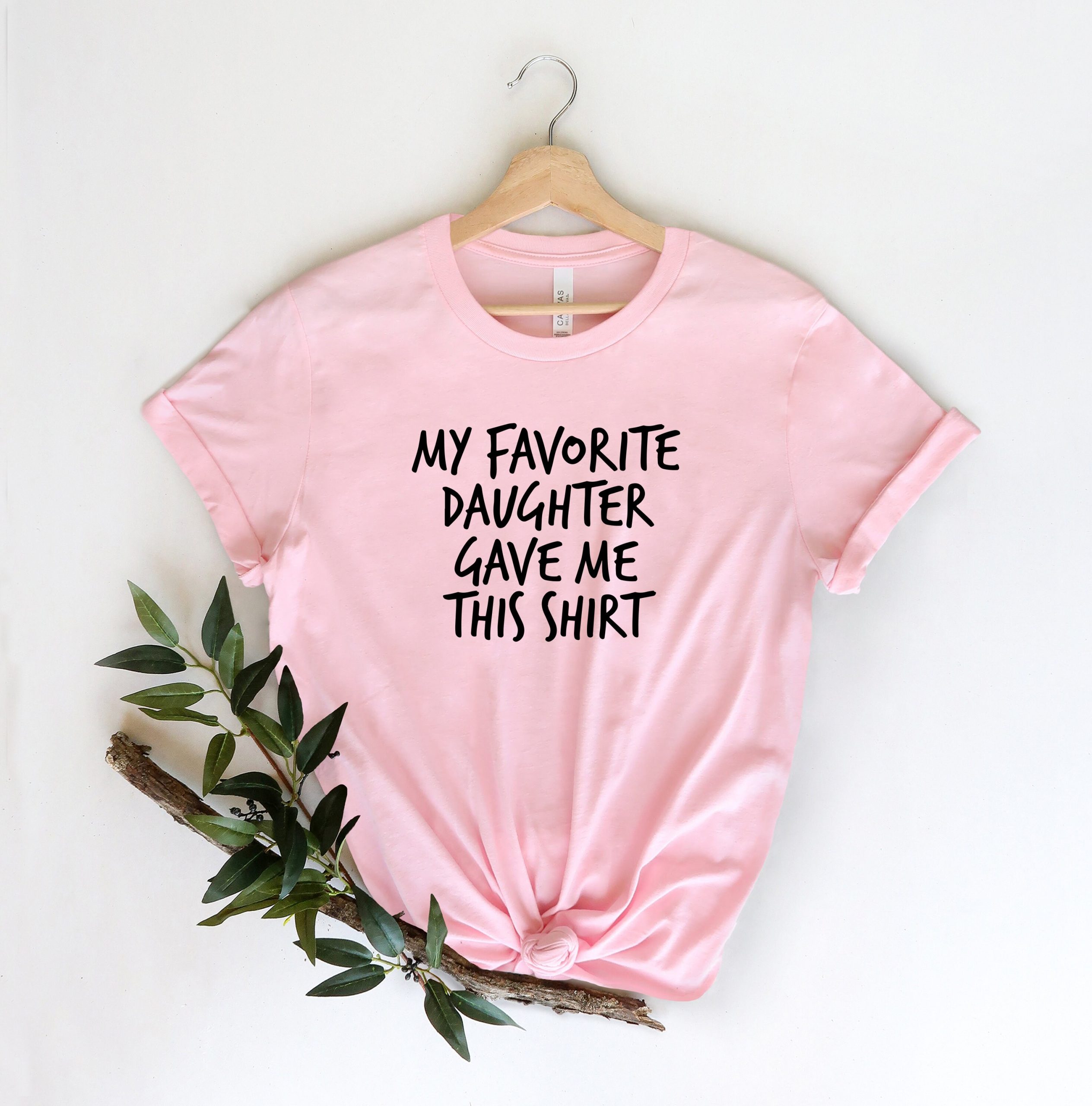 Funny Saying Men My Favorite Daughter Gave Me Unisex T-Shirt Funny Saying Men My Favorite Daughter Gave Me Unisex T-Shirt