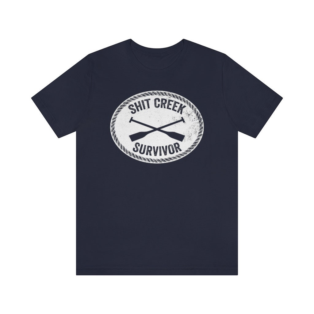 Funny Shit Creek Survivor Unisex T-Shirt Funny Shit Creek Survivor Unisex T-Shirt