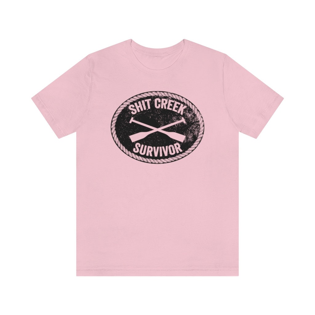 Funny Shit Creek Survivor Unisex T-Shirt Funny Shit Creek Survivor Unisex T-Shirt