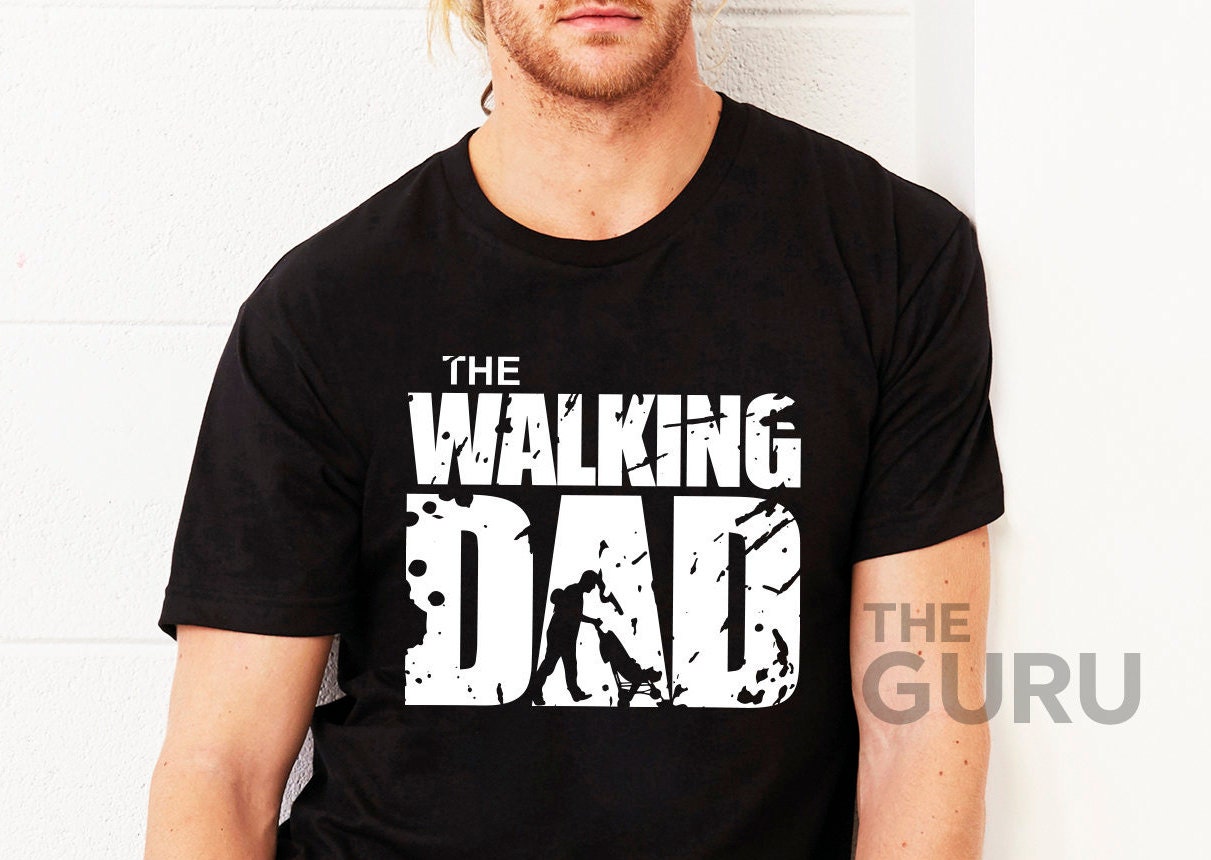 Funny The Walking Dad Father's Day Unisex T-Shirt Funny The Walking Dad Father's Day Unisex T-Shirt