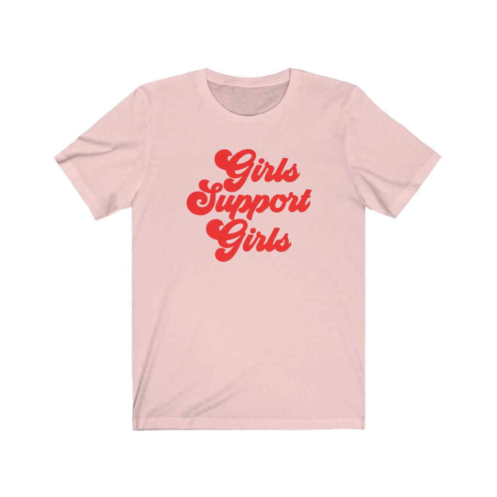 Girls Support Girls Unisex T-Shirt Girls Support Girls Unisex T-Shirt