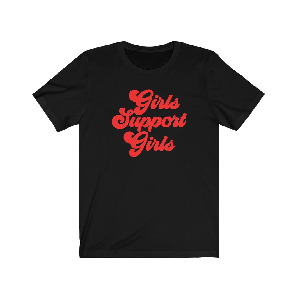 Girls Support Girls Unisex T-Shirt Girls Support Girls Unisex T-Shirt