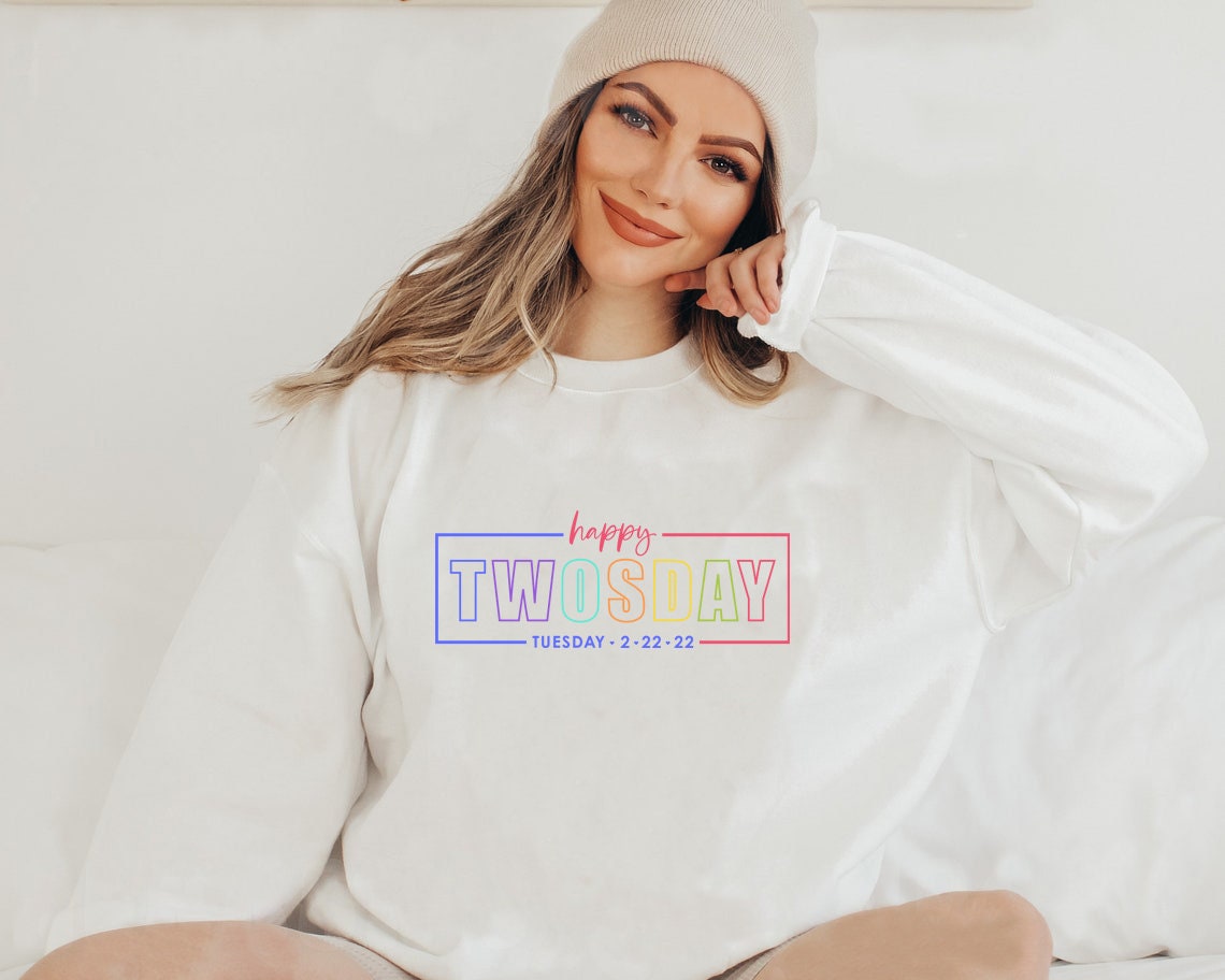 Happy Twosday February 22nd 2-22-2022 Unisex Sweatshirt Happy Twosday February 22nd 2-22-2022 Unisex Sweatshirt