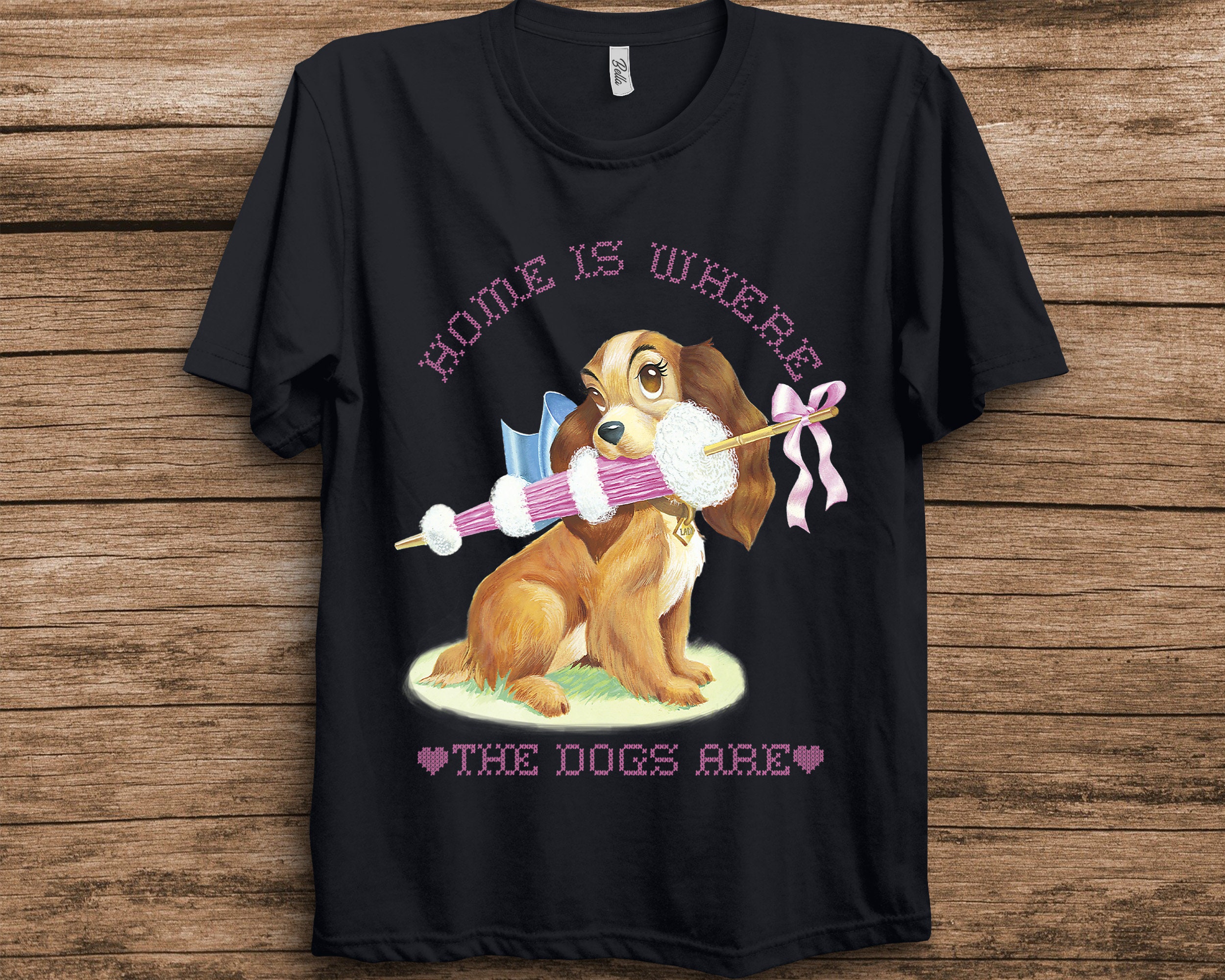 Home Is Where The Dogs Are Disney Lady And The Tramp Lady Unisex T-Shirt Home Is Where The Dogs Are Disney Lady And The Tramp Lady Unisex T-Shirt