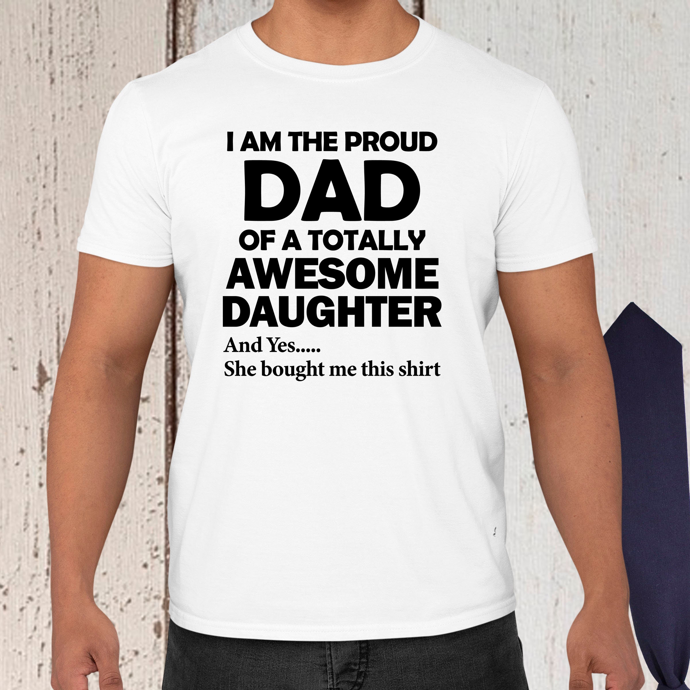I Am The Proud Dad Of A Totally Awesome Daughter Father's Day Unisex Shirt I Am The Proud Dad Of A Totally Awesome Daughter Father's Day Unisex Shirt