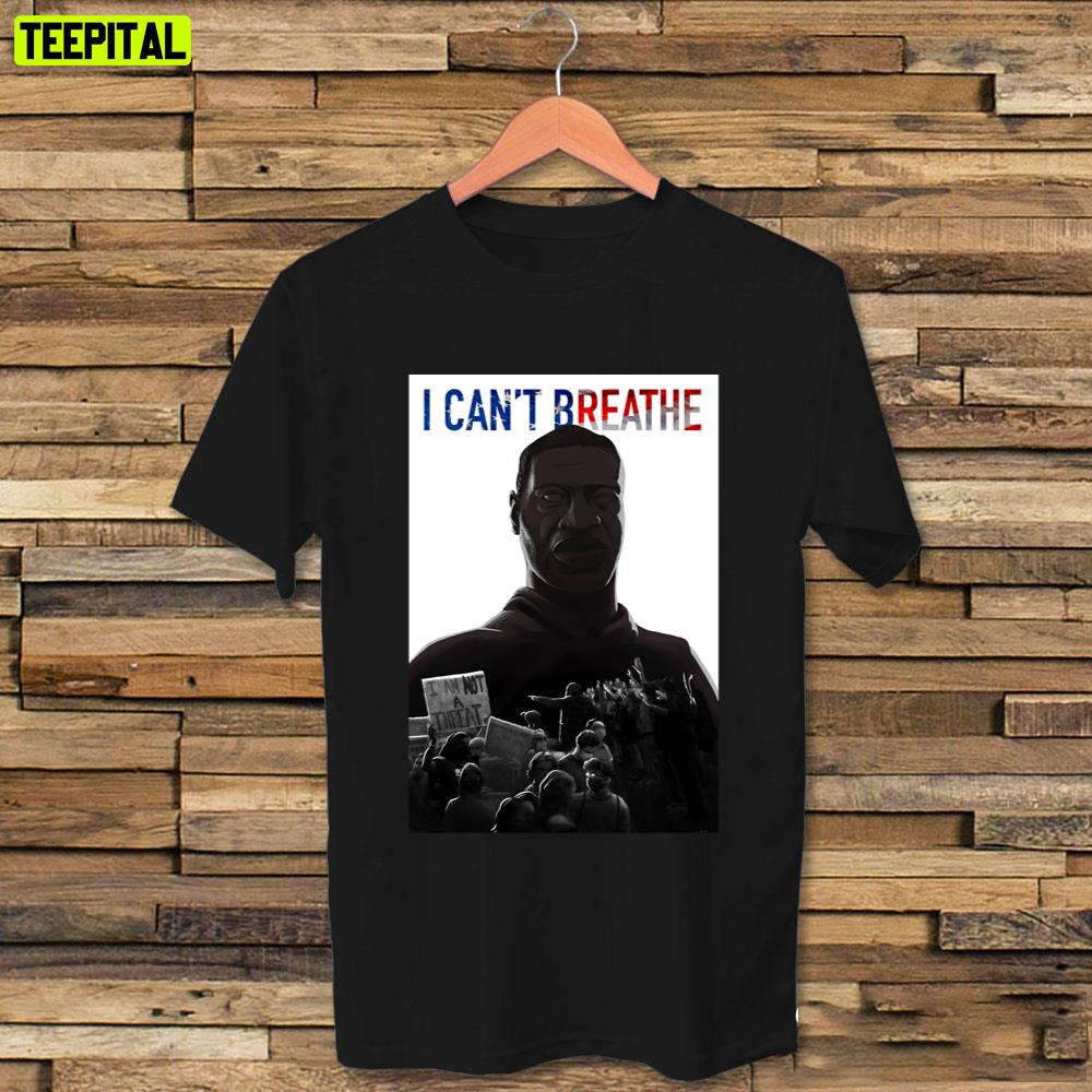I Can't Breathe Justice For George Unisex T-Shirt I Can't Breathe Justice For George Unisex T-Shirt
