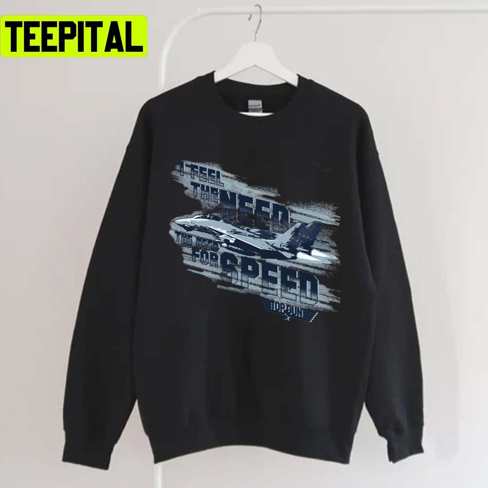 I Feel The Need For Speed Top Gun Maverick Unisex T-Shirt I Feel The Need For Speed Top Gun Maverick Unisex T-Shirt