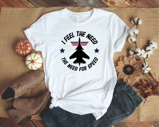 I Feel The Need For Speed Top Gun Maverick Unisex T-Shirt