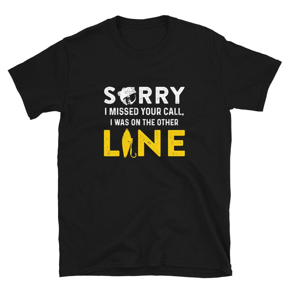 I was on the Other Line Hilarious Fishing Joke Unisex T-Shirt I was on the Other Line Hilarious Fishing Joke Unisex T-Shirt