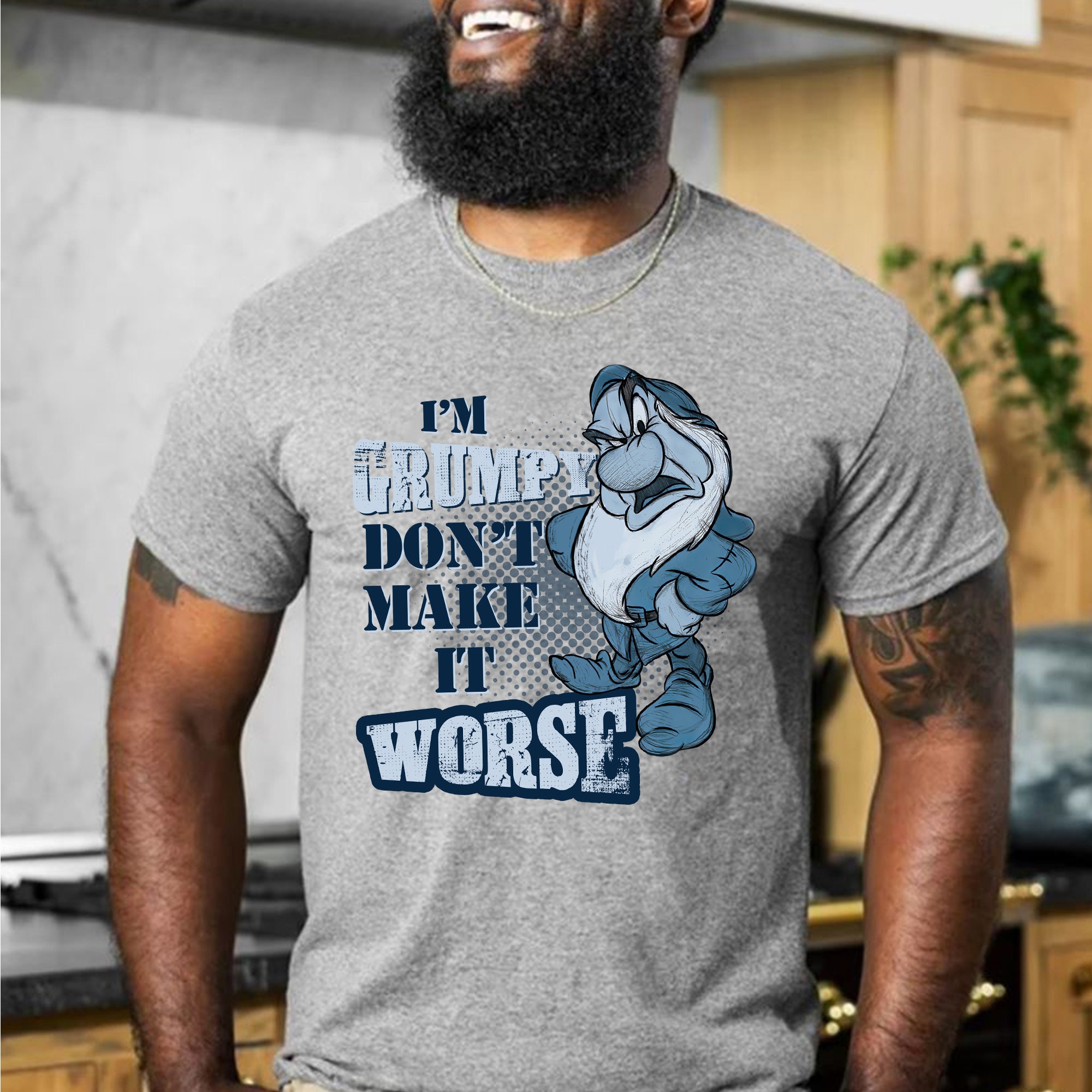I'm Grumpy Don't Make It Worse Grumpy Dwarf Funny Father's Day Unisex T-Shirt I'm Grumpy Don't Make It Worse Grumpy Dwarf Funny Father's Day Unisex T-Shirt